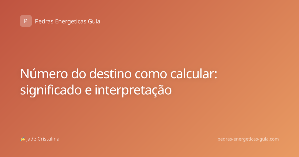 Número do destino como calcular: significado e interpretação