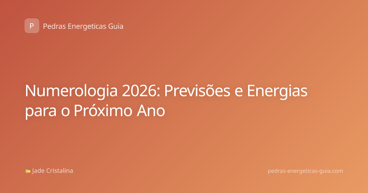 Numerologia 2026: Previsões e Energias para o Próximo Ano