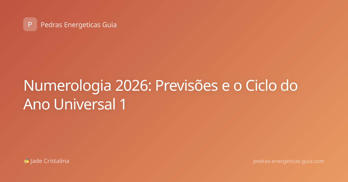 Numerologia 2026: Previsões e o Ciclo do Ano Universal 1