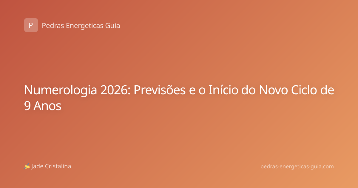 Numerologia 2026: Previsões e o Início do Novo Ciclo de 9 Anos