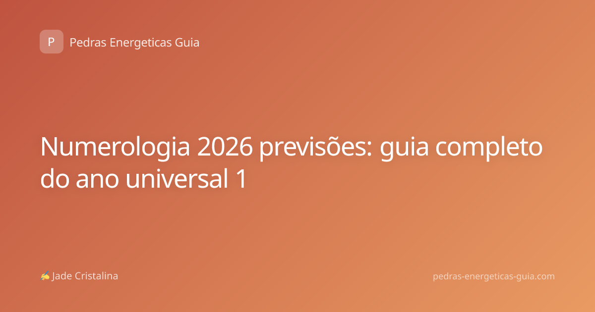 Numerologia 2026 previsões: guia completo do ano universal 1