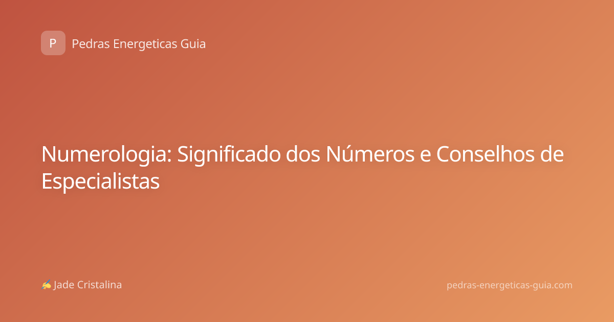 Numerologia: Significado dos Números e Conselhos de Especialistas