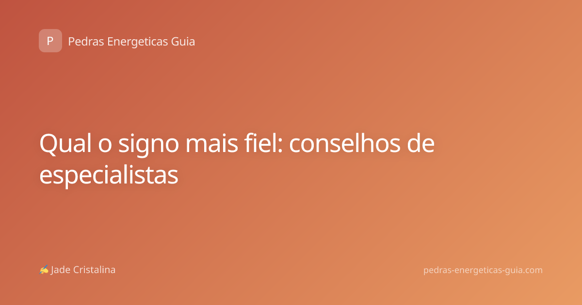 Qual o signo mais fiel: conselhos de especialistas