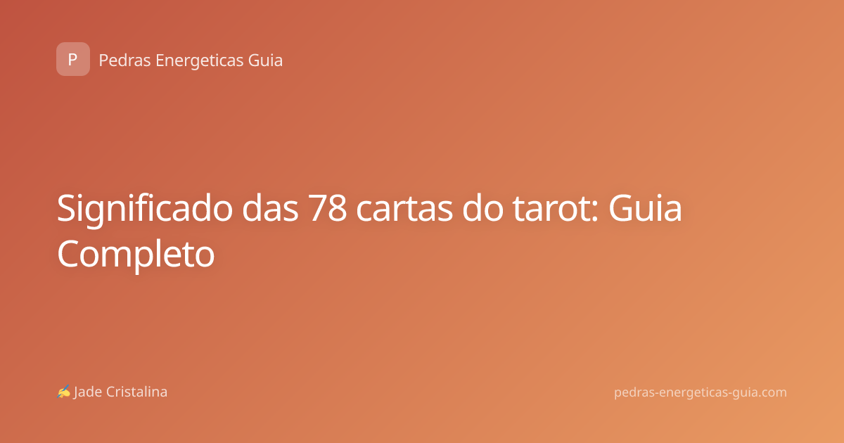 Significado das 78 cartas do tarot: Guia Completo
