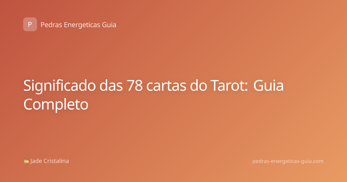 Significado das 78 cartas do Tarot: Guia Completo
