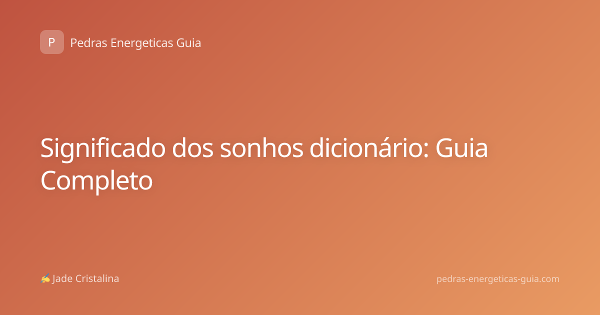Significado dos sonhos dicionário: Guia Completo