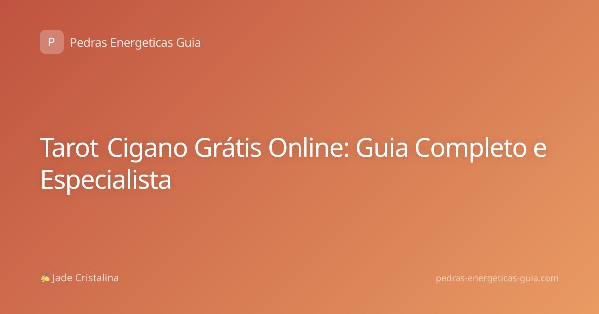 Tarot Cigano Grátis Online: Guia Completo e Especialista