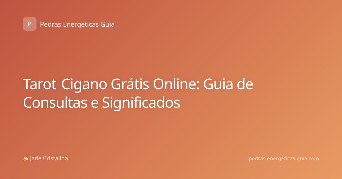 Tarot Cigano Grátis Online: Guia de Consultas e Significados