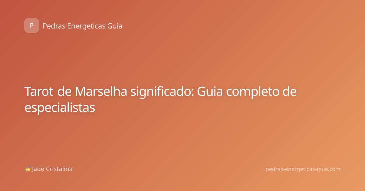Tarot de Marselha significado: Guia completo de especialistas