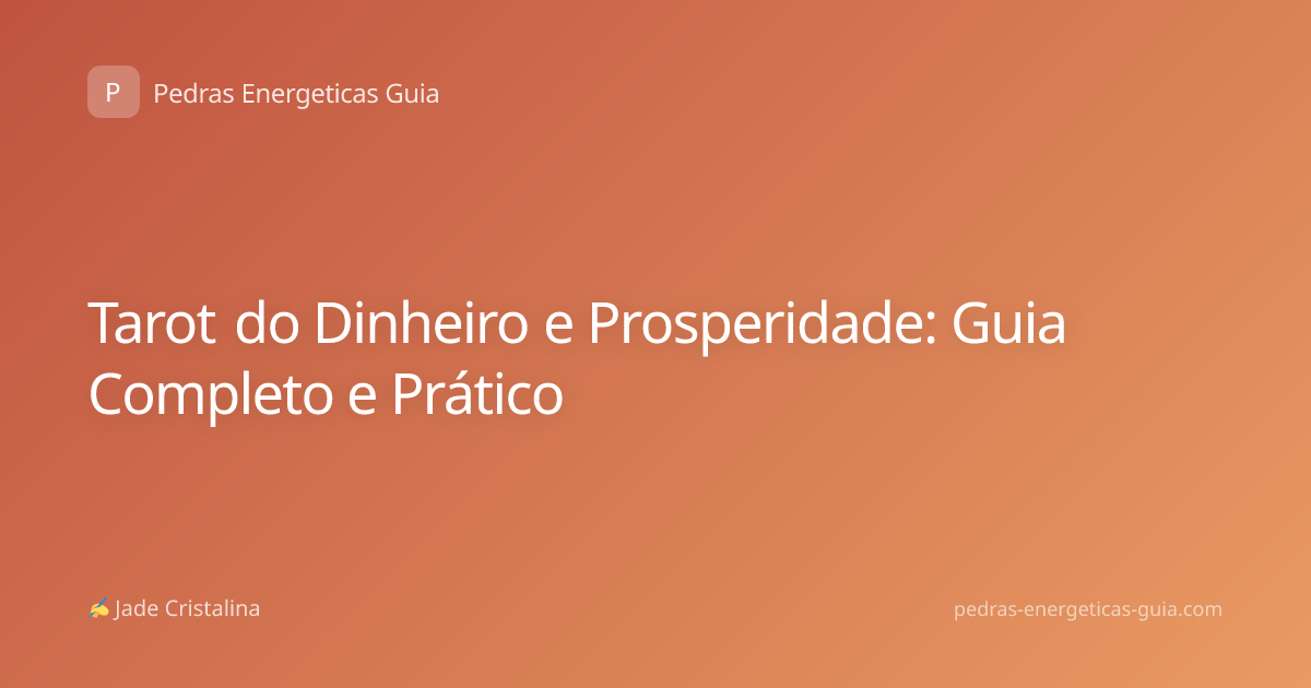 Tarot do Dinheiro e Prosperidade: Guia Completo e Prático
