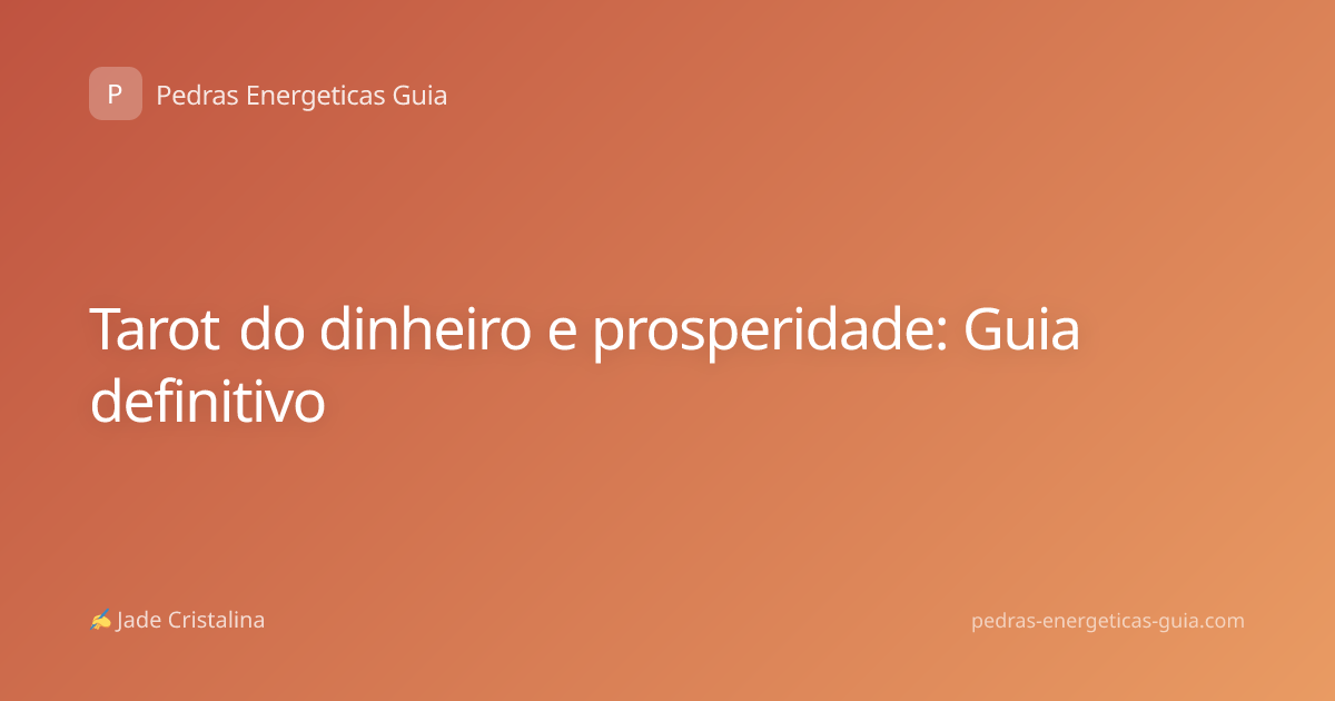 Tarot do dinheiro e prosperidade: Guia definitivo