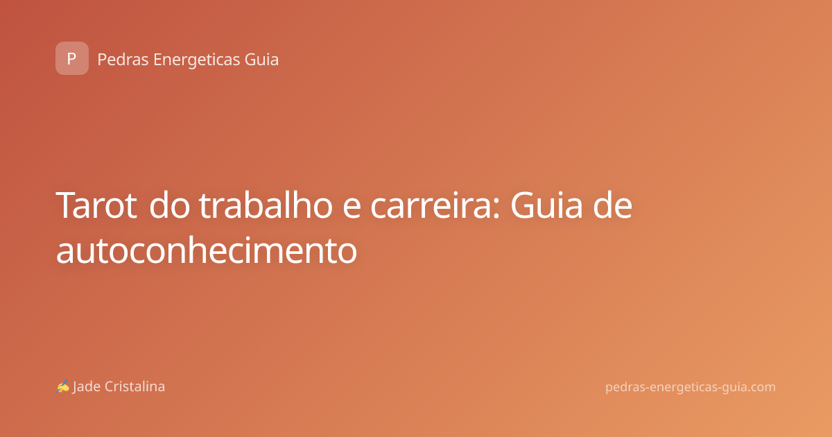 Tarot do trabalho e carreira: Guia de autoconhecimento